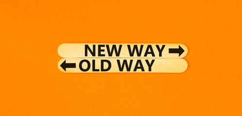 New or old way symbol. Concept word New way Old way on beautiful wooden stick. Beautiful orange...