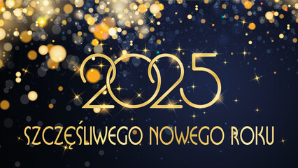 karta lub baner z życzeniami szczęśliwego nowego roku 2025 w złocie na niebieskim tle ze złotymi kółkami i brokatem z efektem bokeh w lewym górnym rogu