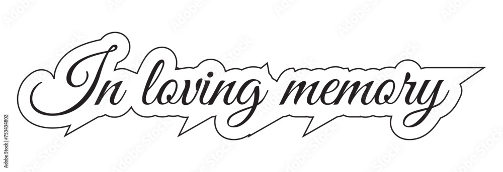 Poster in loving memory text vector written with an elegant typography. isolated on white background.