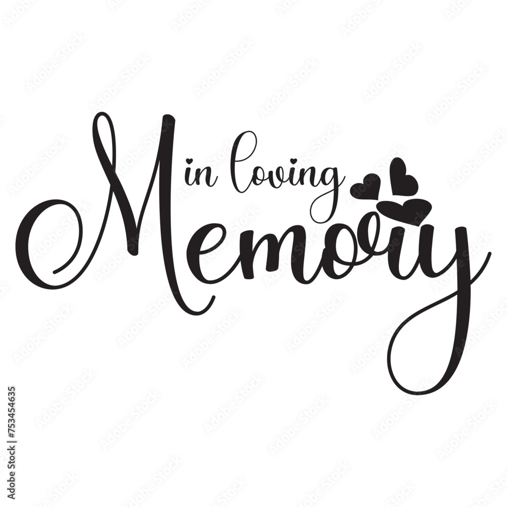 Poster in loving memory text vector written with an elegant typography. isolated on white background.