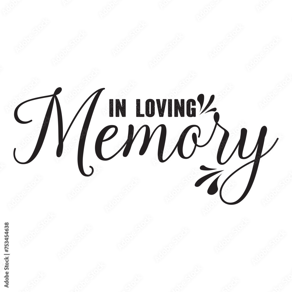 Poster in loving memory text vector written with an elegant typography. isolated on white background.