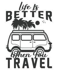 Life Is Better When You Travel free vector t-shirt design