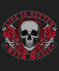 Life Is Better With Music. t-shirt design skull t-shirt design