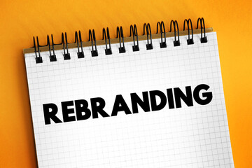 Rebranding is the process of changing the corporate image of an organisation, text concept on...