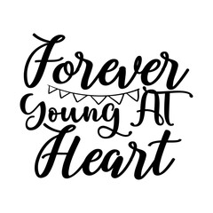 Fototapeta premium Forever Young At Heart SVG Cut File