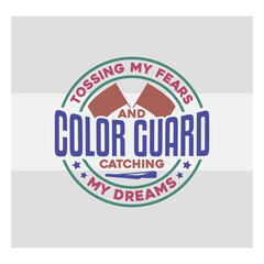 Color Guard Svg Cut Files | Tossing My Fears And Color Guard Catching My Dreams | Winter Guard Svg | Marching Band Svg | Color Guard Flag Svg | Color Guard Quotes | Typography Design