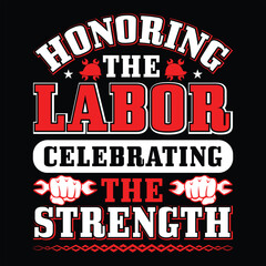 Naklejka na ściany i meble honoring the labor celebarting the strength labour-day-t-shirt-design