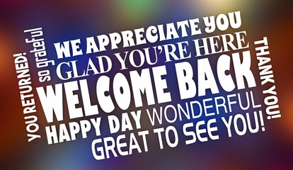 Welcome Back Return Loyal Customer Happy See You Words 3d Illustration