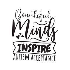 Fototapeta premium Beautiful Minds Inspire Autism Acceptance Vector Design on White Background