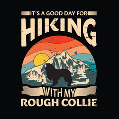 
It's a good day for hiking with my Rough Collie Dog Typography T-shirt design vector
