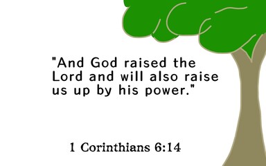 Bible verse saying, and God raised the Lord and will also raise us up by his power. About the resurrection of Jesus Christ. Easter. A tree in the background. Concept.