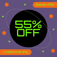 55% off, special offer and limited time only written in green. Black planet. Purple background with green and orange stars.