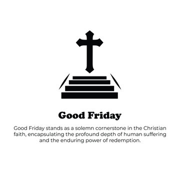 Good Friday stands as a solemn cornerstone in the Christian faith