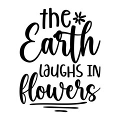 The Earth Laughs In Flowers