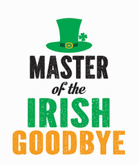 Most Likely To Do An Irish Goodbye  - obrazy, fototapety, plakaty