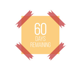 60 Days left paper note. Reminder paper glued with tape, time marker and days of the week