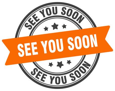 see you soon stamp. see you soon label on transparent background. round sign