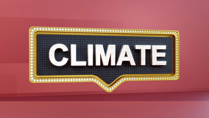 Horizontal box and Marquee light effect with the text "climate". shiny typeface 3d render banner template.