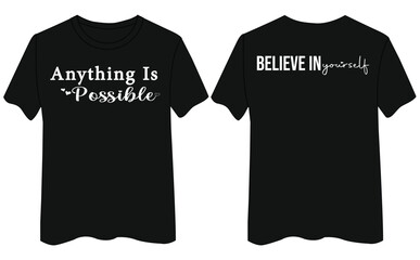 Anything Is Possible Believe In Yourself T-Shirt Design