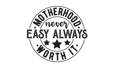 Motherhood never easy svg,Mother's Day Svg,Mom life Svg,Mom lover home decor Hand drawn phrases,Mothers day typography t shirt quotes vector Bundle,Happy Mother's day svg,Cut File Cricut,Silhouette 