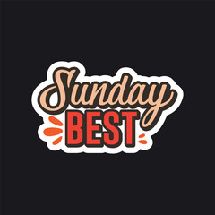 Sunday best sticker quote design