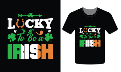 Lucky to be a Irish T-shirt Vector Art