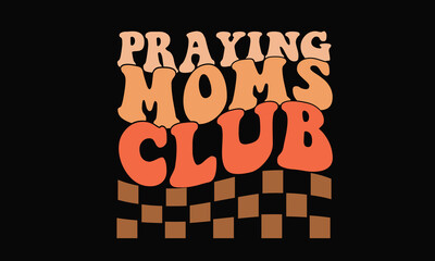 Praying Moms Club Retro PNG T-Shirt Design