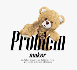 problem maker slogan with bear doll climbing over hand drawn vector illustration - obrazy, fototapety, plakaty