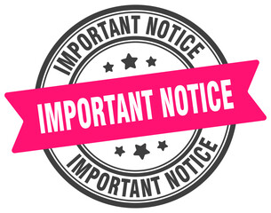 important notice stamp. important notice label on transparent background. round sign