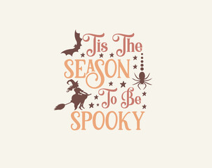 Halloween t-shirt design vector graphic, Halloween, happy Halloween vector, pumpkin, witch, spooky, ghost, funny Halloween t-shirt quotes, Cut File