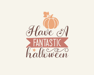 Halloween t-shirt design vector graphic, Halloween, happy Halloween vector, pumpkin, witch, spooky, ghost, funny Halloween t-shirt quotes, Cut File