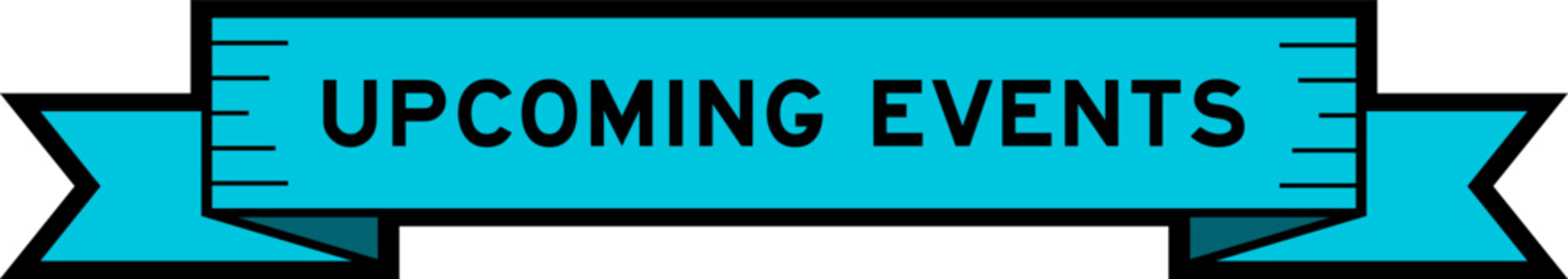 Ribbon label banner with word upcoming events in blue color on white background