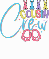 Cousin Crew, Easter, Easter Bunny T-shirt Design.Ready to print for apparel, poster, and illustration. Modern, simple, lettering t-shirt vector
