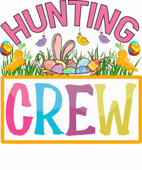 Hunting Crew, Easter, Easter Bunny T-shirt Design.
 Ready to print for apparel, poster, and illustration. Modern, simple, lettering t-shirt vector
