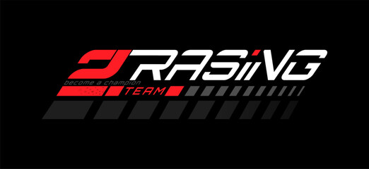 Obraz premium Racing. A sample of the design of the team of racers, fans. A template for a print on a T-shirt, clothes and souvenirs. Design of typography, banner poster. Modern style