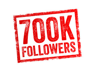 700K Followers - reaching 700,000 followers on a social media platform or other online platform, text stamp concept background