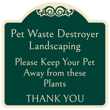 No dog poop warning sign pet waste destroyer landscaping. please keep your pet away from these plants.