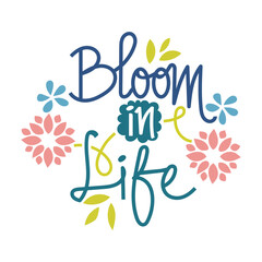 bloom in life