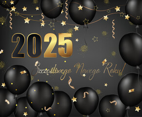 karta lub baner z życzeniami szczęśliwego nowego roku 2025 w kolorze złotym i czarnym z czarnymi balonami na szarym gradientowym tle z gwiazdami i złotymi serpentynami