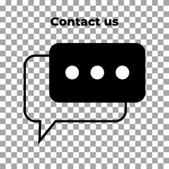 Contact us. Chat and message or feedback black and white icon. Dialog badge and communication flat sign. Symbol on transparent. For your web site. Technical support symbol. Vector EPS 10.
