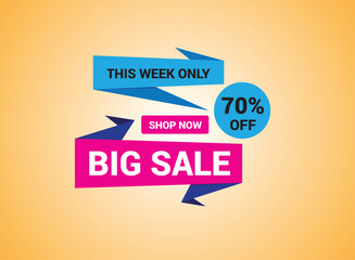 Big Sale banner template design, This week only. Up to 70% off, vector illustration.