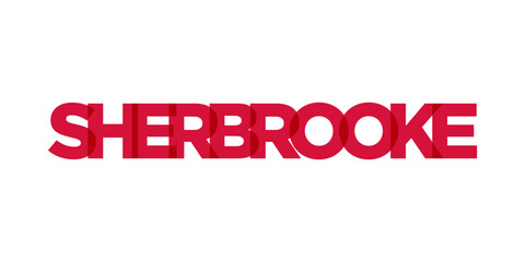 Sherbrooke in the Canada emblem. The design features a geometric style, vector illustration with bold typography in a modern font. The graphic slogan lettering.