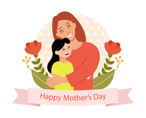 Vector Illustration Of Mother Hugs Her Daughter. Happy Mother`s Day Greeting Card.