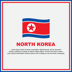 North Korea Flag Background Design Template. North Korea Independence Day Banner Social Media Post. North Korea Banner