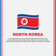 North Korea Flag Background Design Template. North Korea Independence Day Banner Social Media Post. North Korea Cartoon
