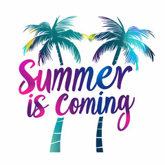 Fototapeta na wymiar Illustration with inscription - Summer is coming. Lettering on a white background with palms. is ideal for wallpapers, posters, cards, prints on covers, phone cases, bags