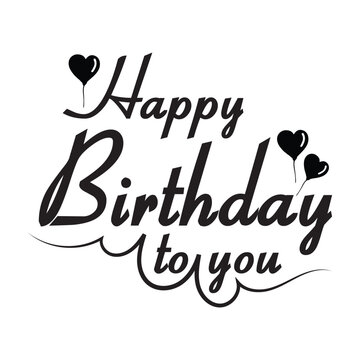Happy Birthday to you lettering text banner, black color. Vector illustration. EPS 10