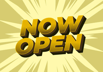 Now open. Text effect in yellow color with 3 dimension style