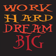 WORK HARD DREAM BIG motivational quote.