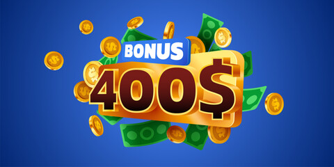 400 dollars bonus. Falling golden coins. Cashback or prize concept.